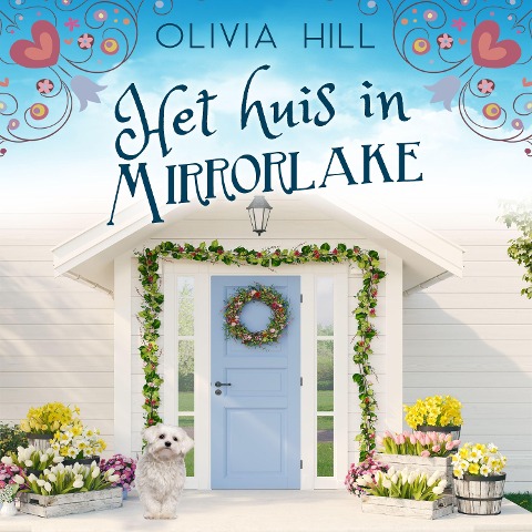 Het huis in Mirrorlake - Olivia Hill