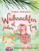 Cover-Bild zum Titel 'Timo staunt: Weihnachten ist jeden Tag' von 'Katja Bode'