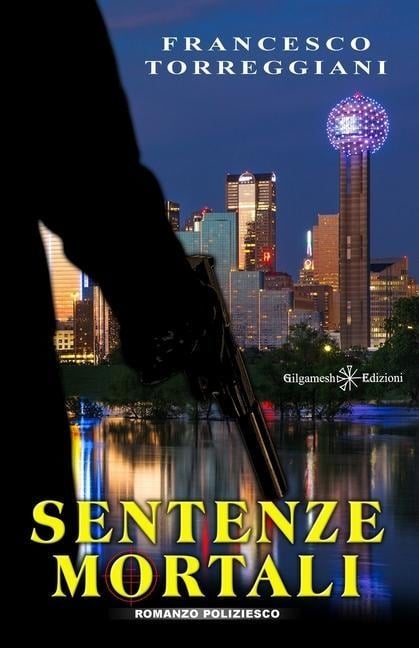 Sentenze mortali: Un poliziesco incalzante, un thriller dalle tinte fosche - Francesco Torreggiani