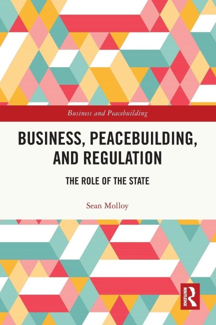 Business, Peacebuilding, and Regulation - Sean Molloy