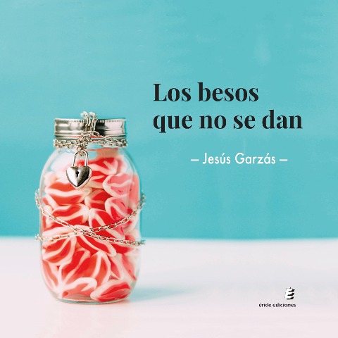 Los besos que no se dan - Jesús Garzás