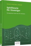Cover-Bild zum Titel 'Spieltheorie für Einsteiger' von 'Avinash K. Dixit, Barry J. Nalebuff'