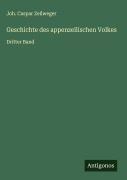 Cover-Bild zum Titel 'Geschichte des appenzellischen Volkes' von 'Joh. Caspar Zellweger'