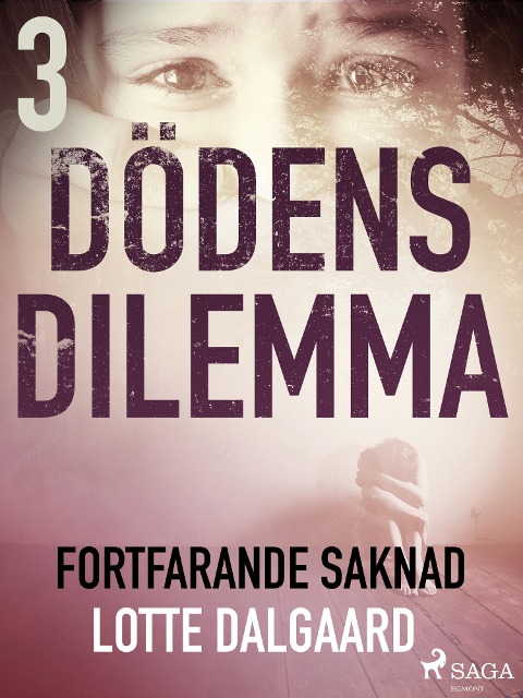 Dödens dilemma 3 - Fortfarande saknad - Lotte Dalgaard