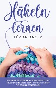 Cover-Bild zum Titel 'Häkeln lernen für Anfänger' von 'Marlies Brandau'