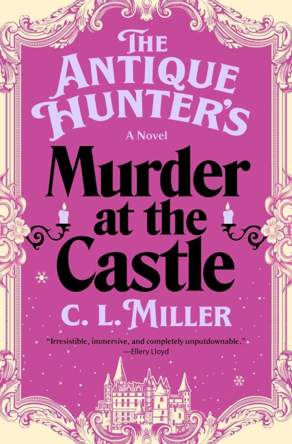 The Antique Hunter's Murder at the Castle - C. L. Miller