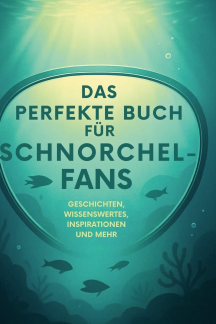 Das perfekte Buch für Schnorchel-Fans - Mia Kaiser