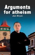 Arguments for atheism - Jan Bryxí