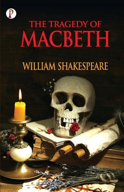 The Tragedy of Macbeth - William Shakespeare