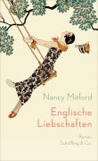 Cover-Bild zum Titel 'Englische Liebschaften' von 'Nancy Mitford'