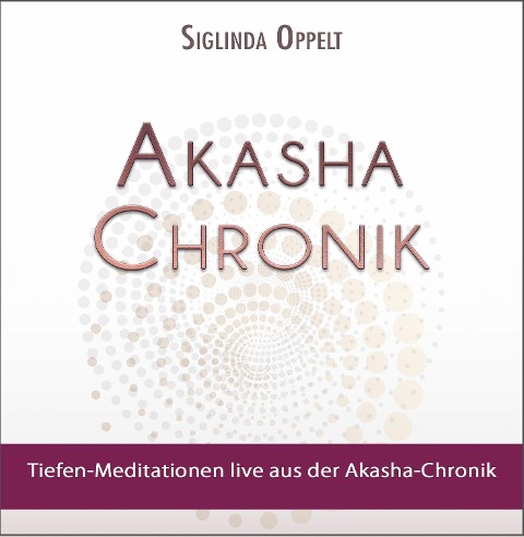 Akasha-Chronik - Siglinda Oppelt