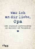 Cover-Bild zum Titel 'Was ich an dir liebe, Opa' von 'Alexandra Reinwarth'