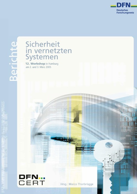 12. DFN-CERT Workshop "Sicherheit in vernetzten Systemen" - 