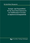 Isotopie- und Tunneleffekte bei der Keto-Enol-Tautomerie von 5,8-Dimethyl-1-tetralon in unpolaren Lösungsmitteln - 