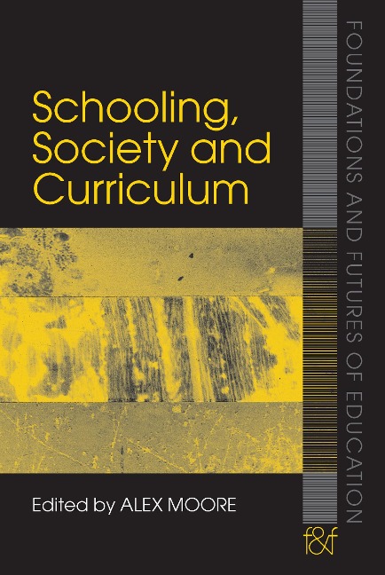 Schooling, Society and Curriculum - 