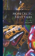 More Celtic Fairy Tales - Joseph Jacobs