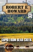 Cover-Bild zum Titel 'Cupid From Bear Creek' von 'Robert E. Howard'