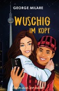 Cover-Bild zum Titel 'Wuschig im Kopf' von 'George Milare'