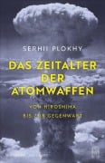 Cover-Bild zum Titel 'Das Zeitalter der Atomwaffen' von 'Serhii Plokhy'