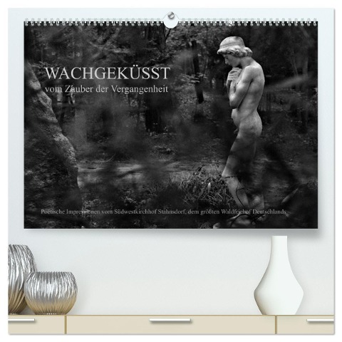 Wachgeküsst - Vom Zauber der Vergangenheit - Südwestkirchhof Stahnsdorf (hochwertiger Premium Wandkalender 2025 DIN A2 quer), Kunstdruck in Hochglanz - Anké Hunscha