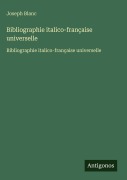 Cover-Bild zum Titel 'Bibliographie italico-française universelle' von 'Joseph Blanc'