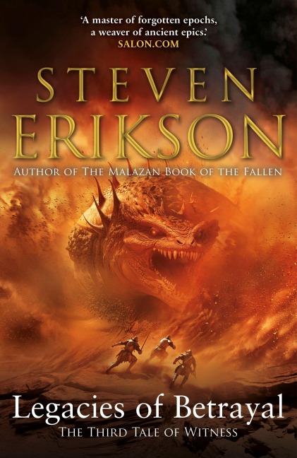 Legacies of Betrayal: The Third Tale of Witness - Steven Erikson