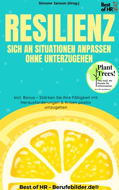 Resilienz - Sich an Situationen anpassen ohne unterzugehen - Simone Janson