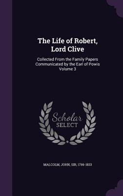 The Life of Robert, Lord Clive - 
