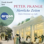 Cover-Bild zum Titel 'Herrliche Zeiten - Dem Himmel so nah' von 'Peter Prange'