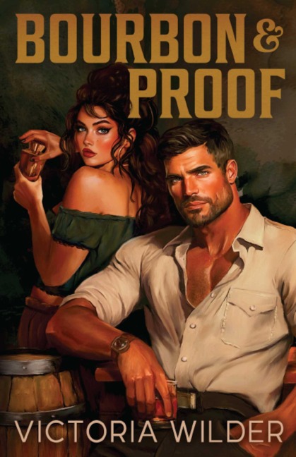 Bourbon and Proof - Victoria Wilder