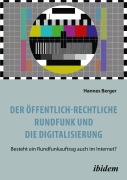 Cover-Bild zum Titel 'Der öffentlich-rechtliche Rundfunk und die Digitalisierung' von 'Hannes Berger'