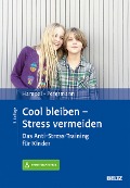 Cool bleiben - Stress vermeiden - Petra Hampel, Franz Petermann