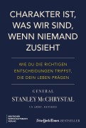 Cover-Bild zum Titel 'Charakter ist, was wir sind, wenn niemand zusieht' von 'Stanley McChrystal'