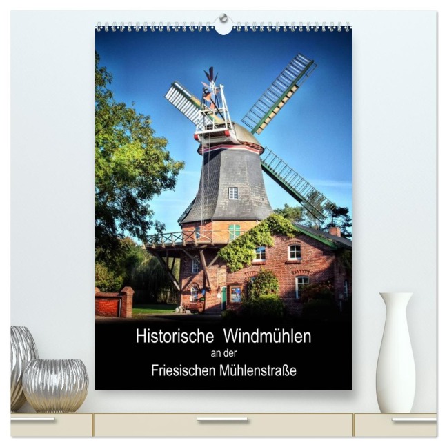 Historische Windmühlen an der Friesischen Mühlenstraße / CH-Version / Planer (hochwertiger Premium Wandkalender 2026 DIN A2 hoch), Kunstdruck in Hochglanz - Peter Roder