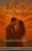 Cover-Bild zum Titel 'Los Besos que Duelen: Una historia de amor, pérdida Y renacimiento entre mareas' von 'Olvin Alfredo Pavón Martinez'