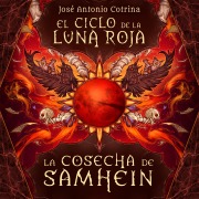 El ciclo de la luna roja 1: La cosecha de Samhein - José Antonio Cotrina