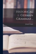 Cover-Bild zum Titel 'Historical German Grammar ..' von 'Joseph Wright'