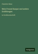 Cover-Bild zum Titel 'Mein Freund Kaspar und andere Erzählungen' von 'Charlotte Niese'