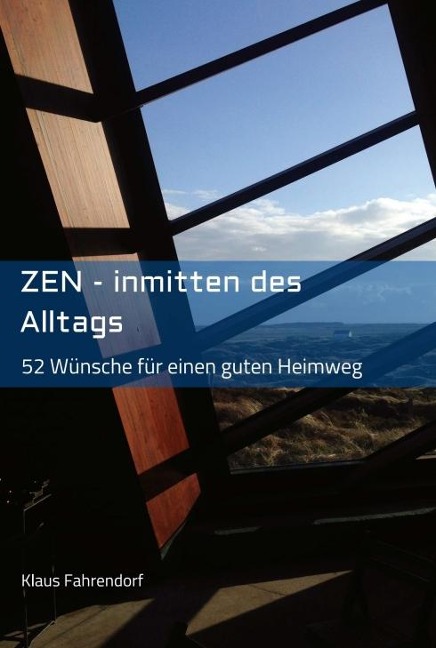 ZEN - Inmitten des Alltags - Klaus Fahrendorf