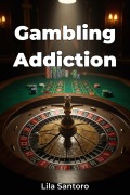 Cover-Bild zum Titel 'Gambling Addiction' von 'Lila Santoro'