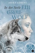 Cover-Bild zum Titel 'In der Seele ein Grauwolf' von 'Anika Lorenz'