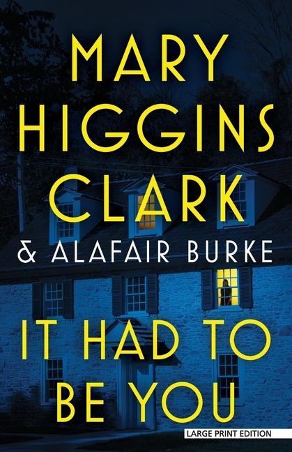 It Had to Be You - Mary Higgins Clark, Alafair Burke