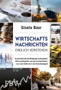 Cover-Bild zum Titel 'Wirtschaftsnachrichten endlich verstehen' von 'Gisela Baur'