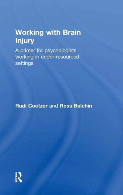 Working with Brain Injury - Rudi Coetzer, Ross Balchin