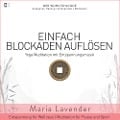 Einfach Blockaden Auflösen | Yoga Meditation mit Entspannungsmusik | Entspannung für Wellness | Meditation für Pause und - Maria Lavender, Kayser Medienverlag