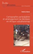 Cover-Bild zum Titel 'Cartographie participative et aménagement du territoire en Afrique subsaharienne' von 'Federica Burini'