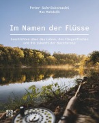 Im Namen der Flüsse - Peter Schröcksnadel, Max Mahdalik