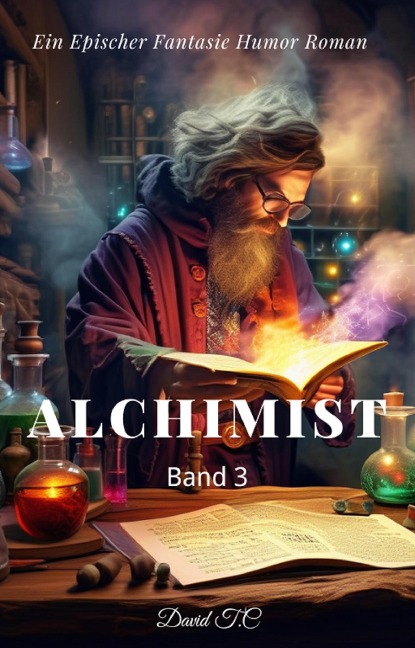 Alchimist:Ein Epischer Fantasie Humor Roman(Band 3) - David T. C