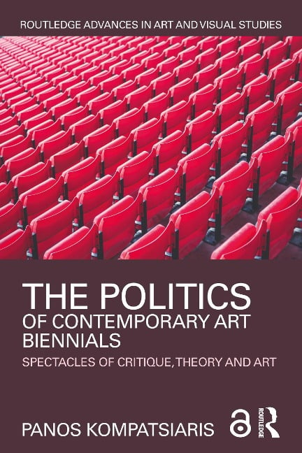 The Politics of Contemporary Art Biennials - Panos Kompatsiaris