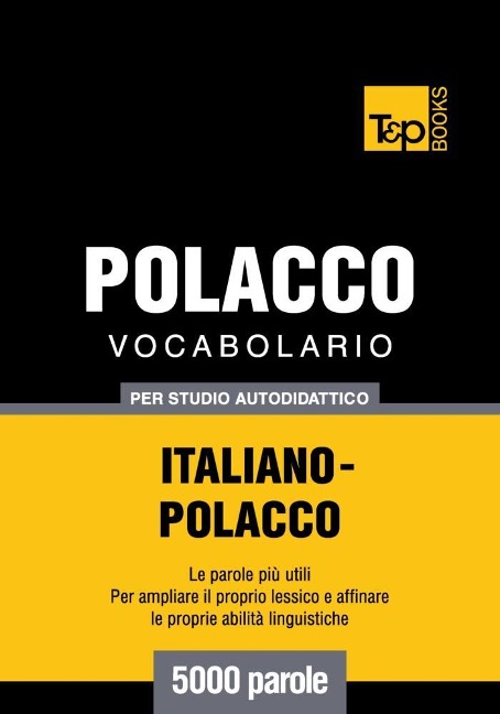 Vocabolario Italiano-Polacco per studio autodidattico - 5000 parole - Andrey Taranov
